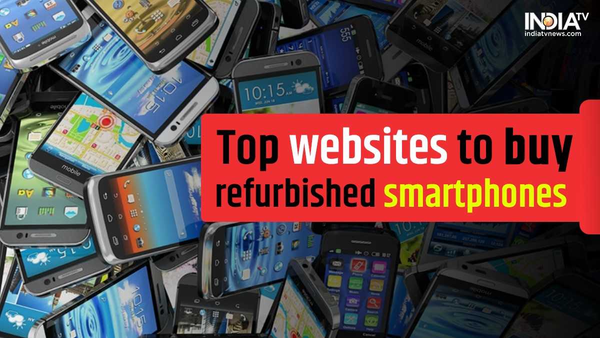 Top 6 Websites To Buy Refurbished Smartphones In India To Save Money Technology News India Tv
