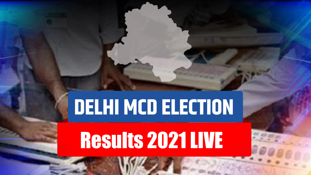 Delhi Mcd Election Results 2021 Live Updates Delhi Mcd Election Bypolls Result Delhi Mcd 9501