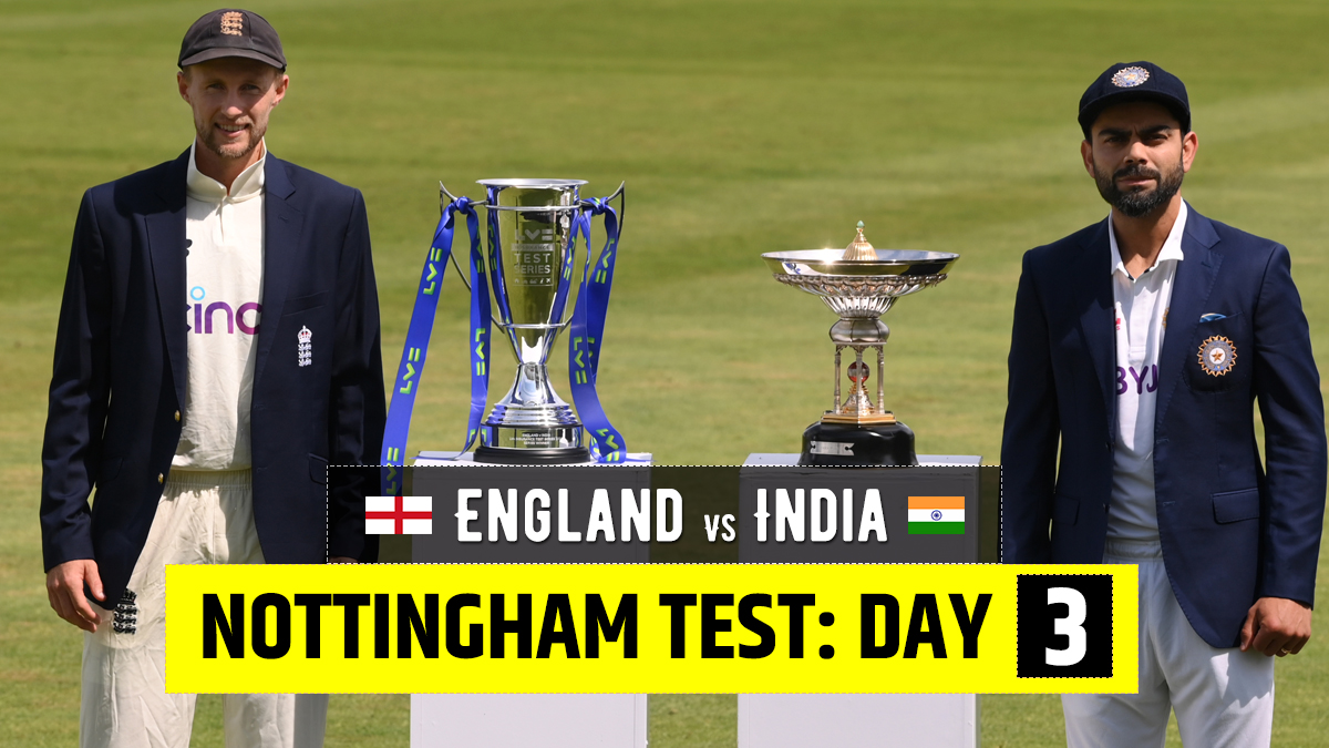 LIVE Cricket Score England vs India 1st Test Day 3: Follow Live Updates from Nottingham