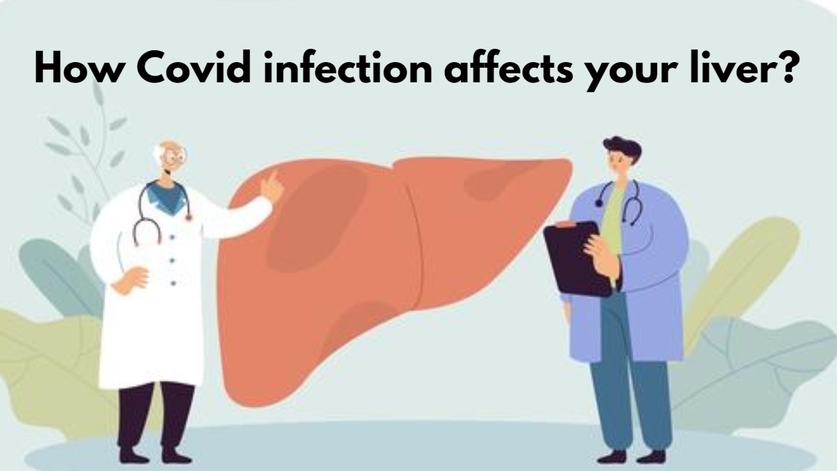 How Covid infection affects your liver? People with cirrhosis may be at