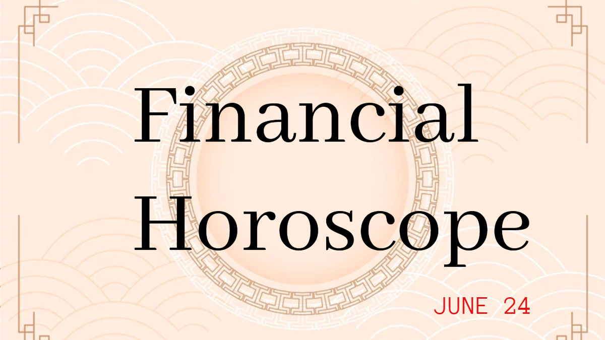 Financial Horoscope June 24 Profitable day for Taurus THESE