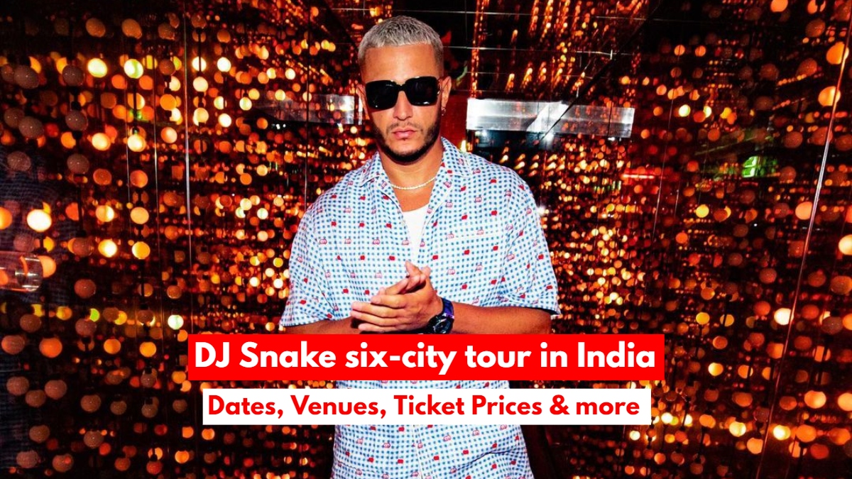 DJ Snake announces sixcity India tour Know dates, venues, ticket