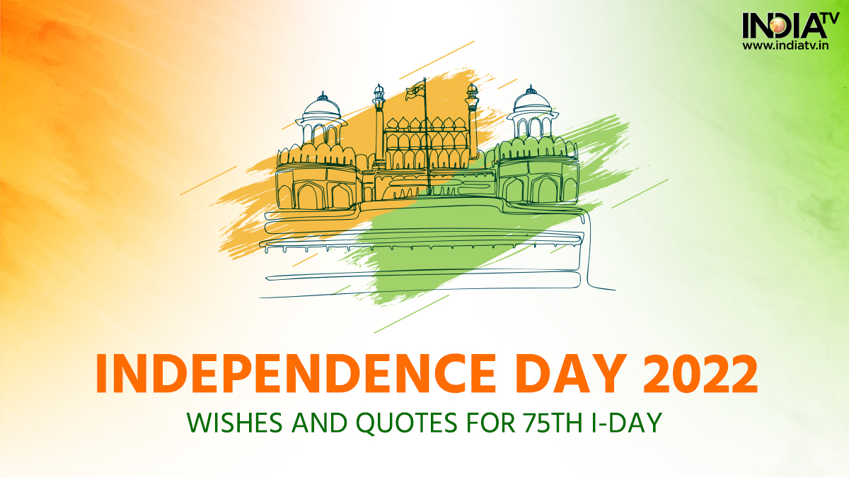 Independence Day 2022: Wishes, Quotes, Whatsapp and Facebook ...