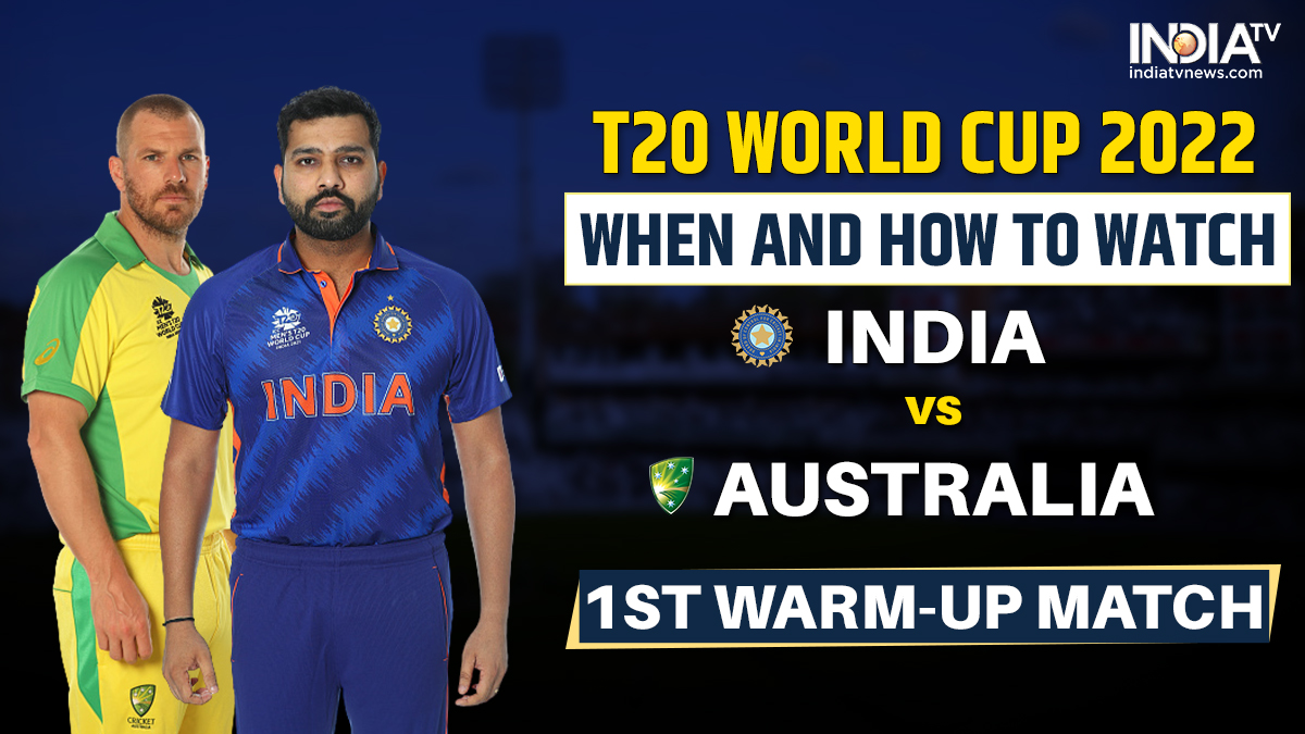T20 World Cup 2022 When and How to watch India vs Australia 1st Warm