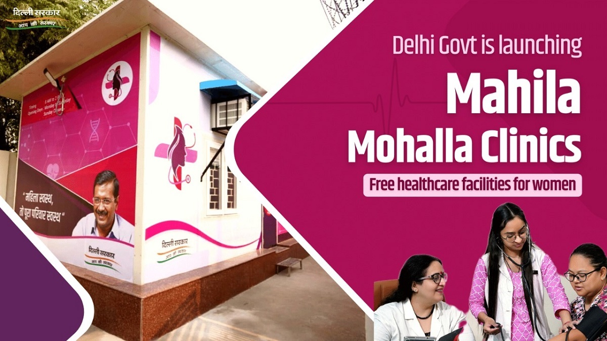 Delhi to now have 'special mohalla clinics' for women