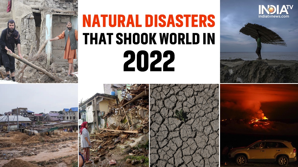 Natural disasters that hit the world hard in 2022 DETAILS World