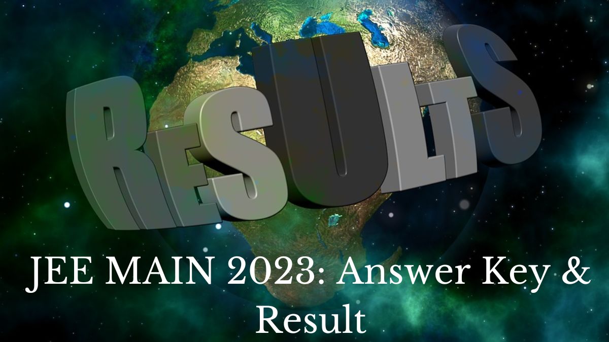 JEE Main 2023: January Session Answer Key, Result to release on this date | Check HERE