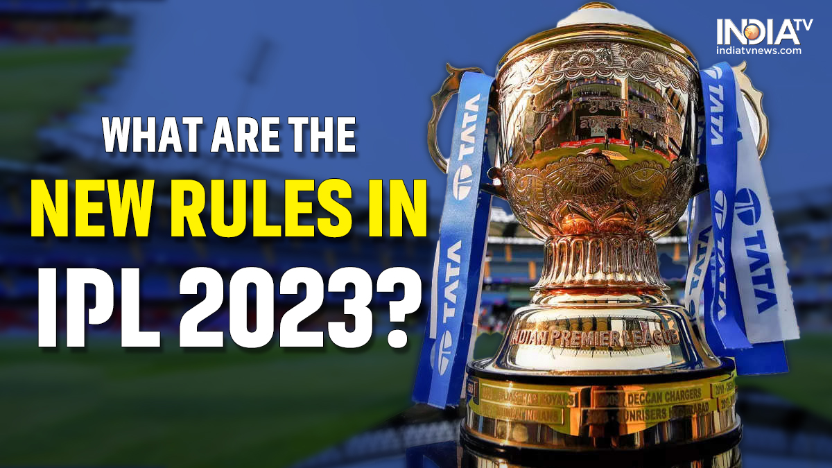 IPL 2023 New rules List of changes made to playing conditions India TV