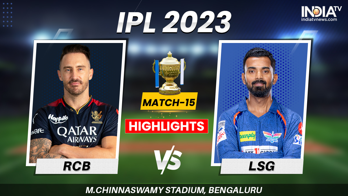RCB vs LSG IPL 2023 Highlights Lucknow clinch thriller by 1 wicket