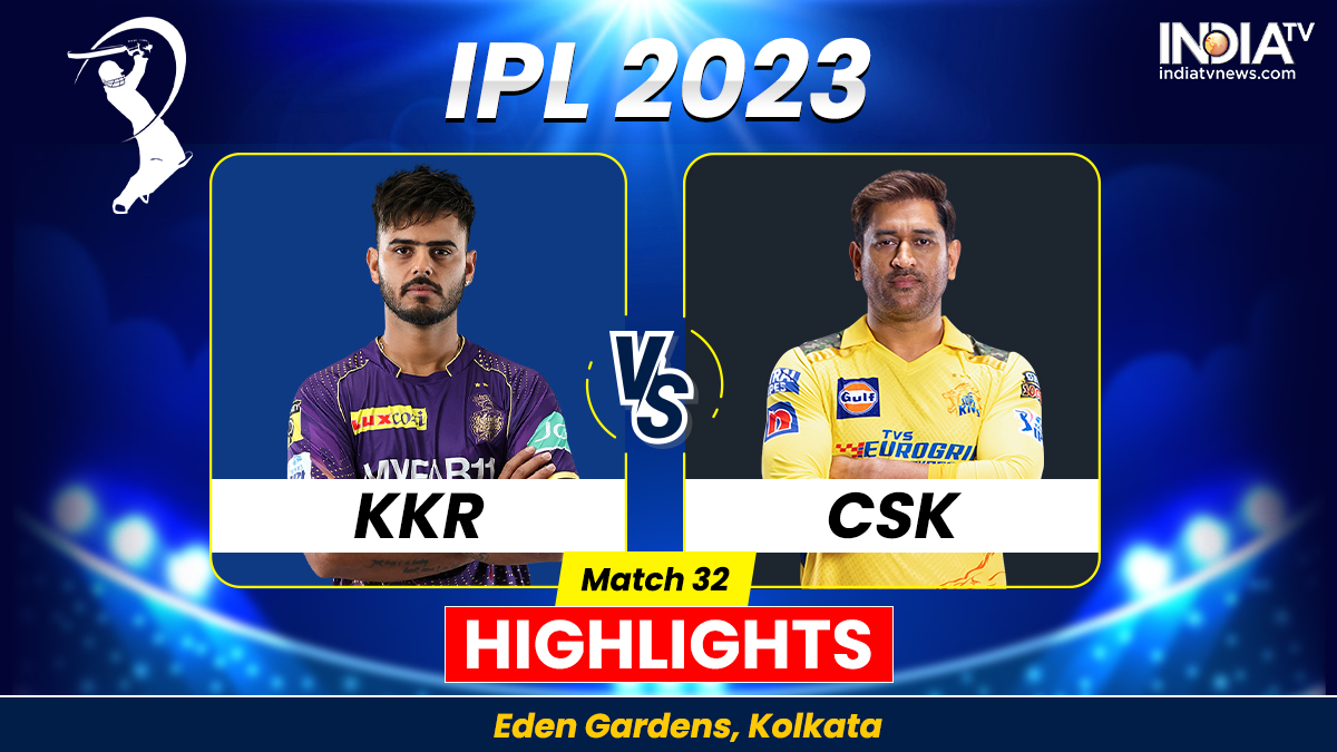 KKR vs CSK IPL 2023 Highlights Chennai Super Kings win by 49 runs