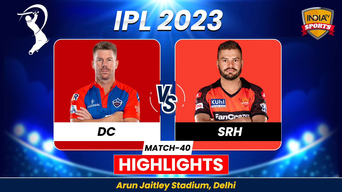 DC vs SRH IPL 2023 Highlights Sunrisers Hyderabad beat Delhi Capitals