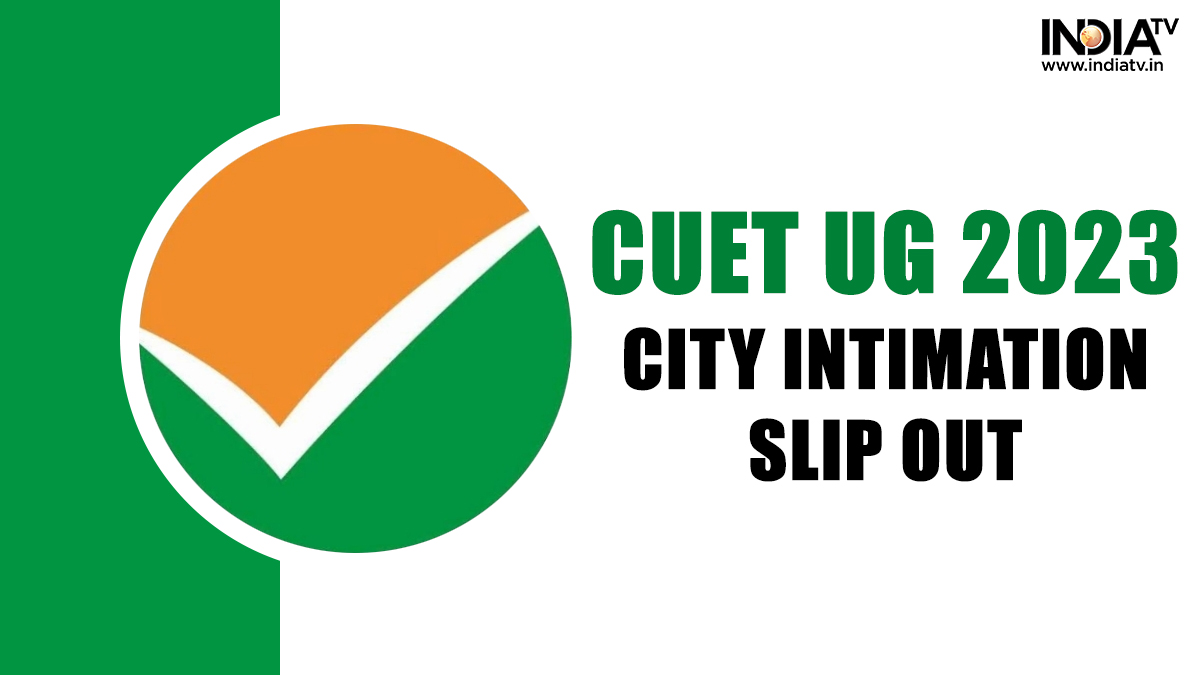 CUET UG 2023 city intimation slip OUT for exams scheduled from May 25 to 28, get link here