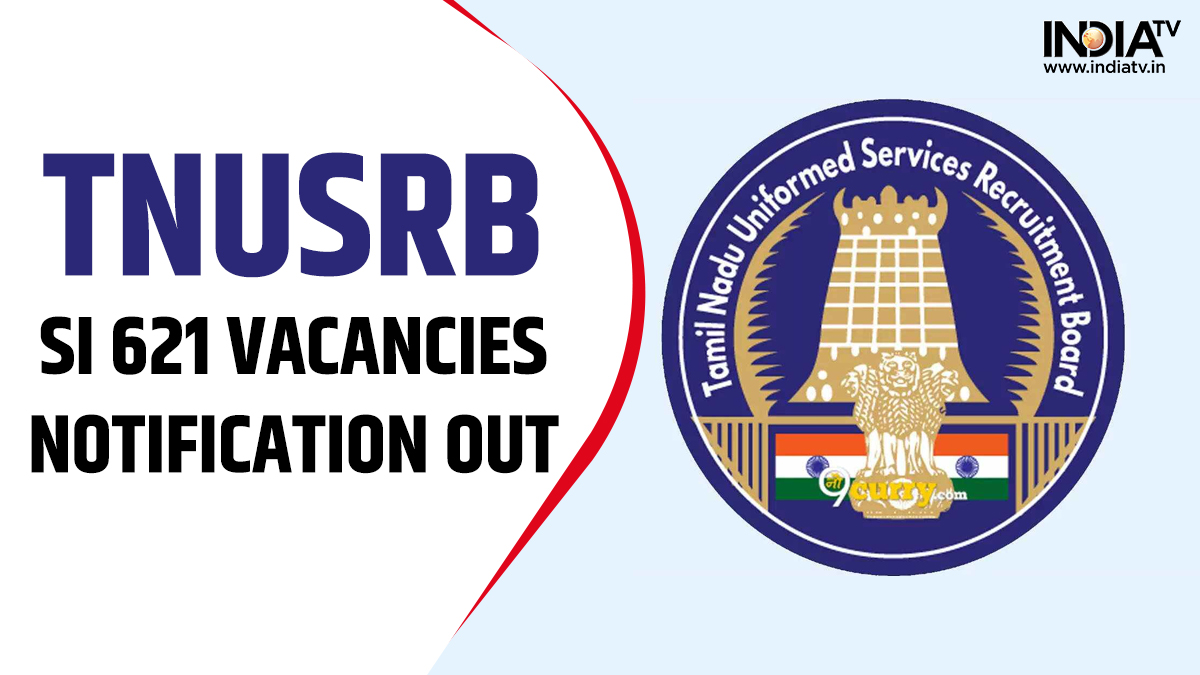 TNUSRB SI Notification 2023 OUT: Apply online for 621 vacancies from June 1 at tnusrb.tn.gov.in | Details Here