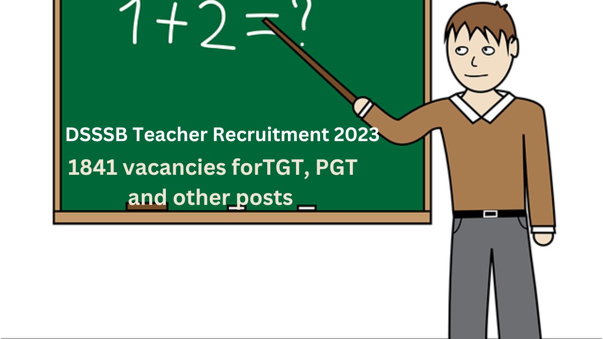 DSSSB Recruitment 2023: 1841 Vacancies Notified For TGT, PGT And Other ...