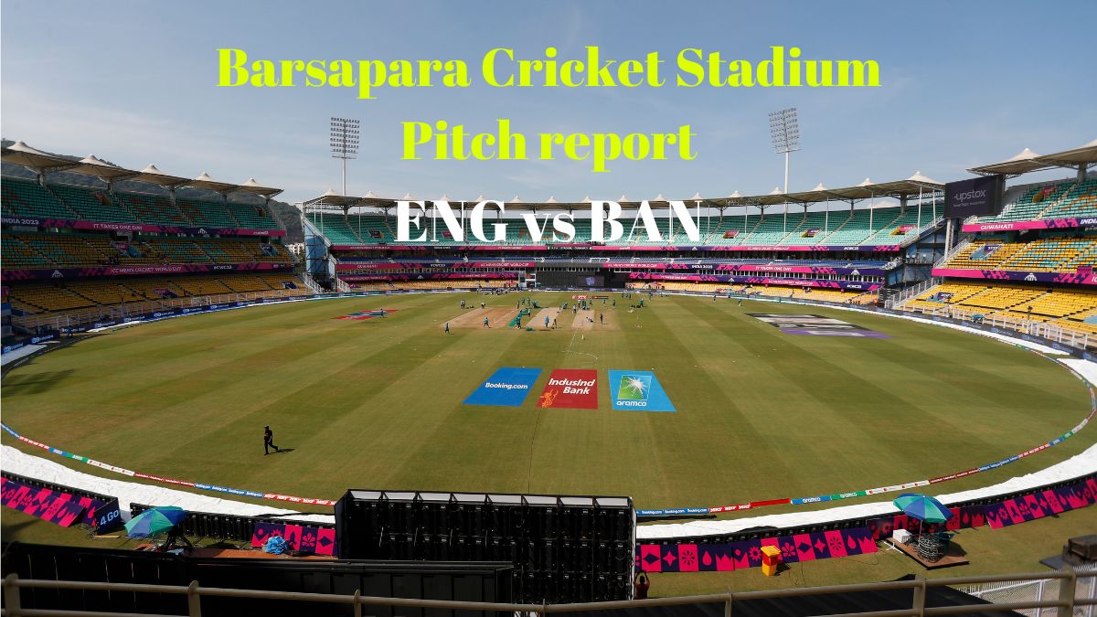 Icc World Cup Warm Up Eng Vs Ban Barsapara Cricket Stadium Pitch Report Records As England 5753