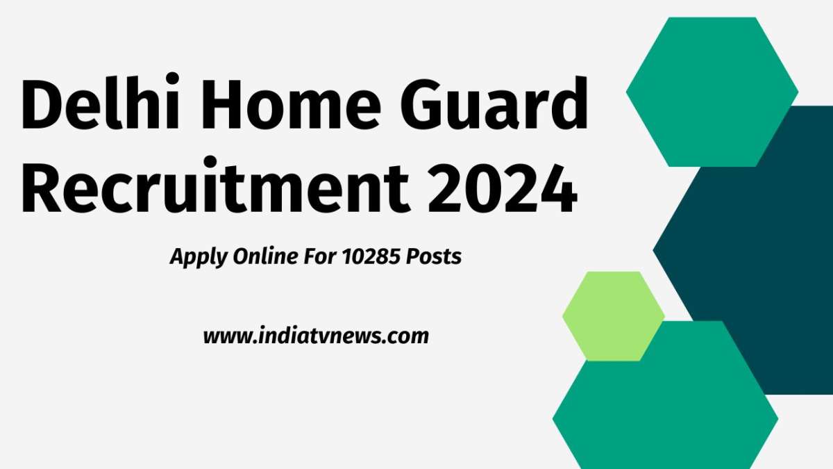 Delhi Home Guard Recruitment 2024 Online Application Begins For 10 285   Delhi Home Guard Recuitment 2024 India Tv News 1706010205 