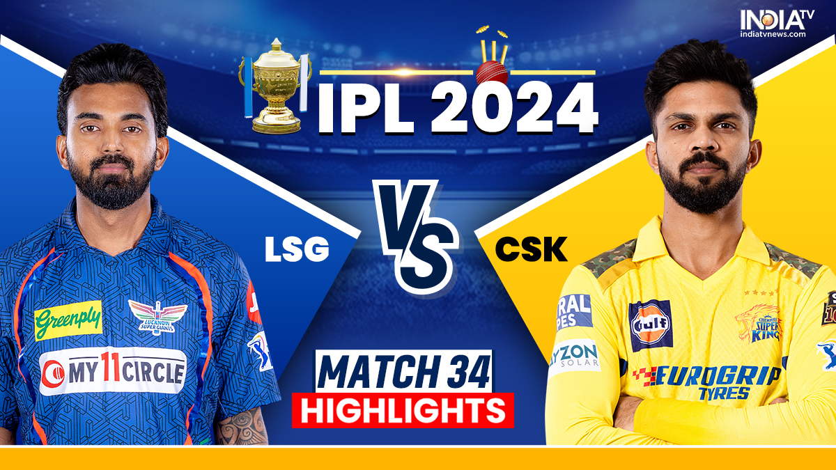 LSG vs CSK Live Score IPL 2024: Lucknow Super Giants vs Chennai Super ...