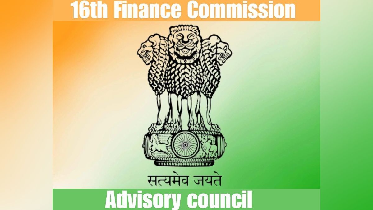 16th Finance Commission sets up five-member Advisory Council: What are its role and functions?