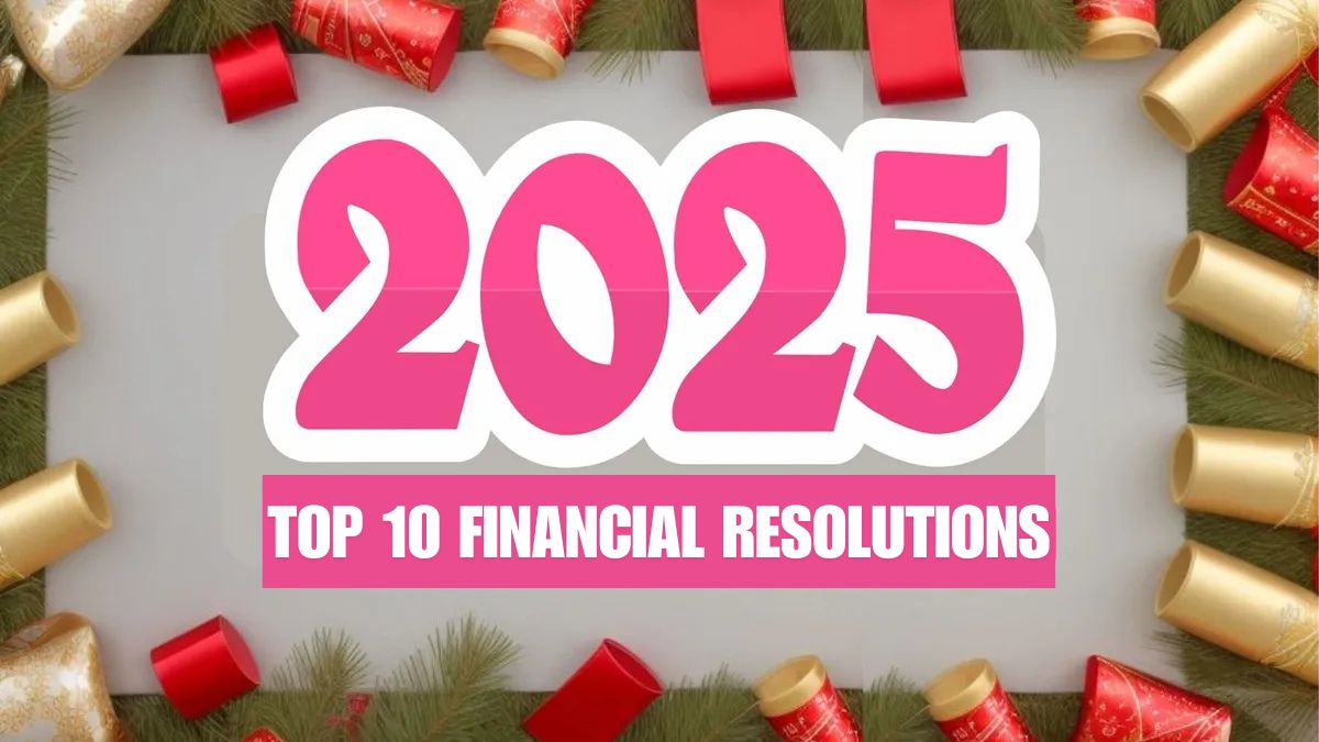 New Year 2025: Top 10 financial resolutions to empower your future | Check here