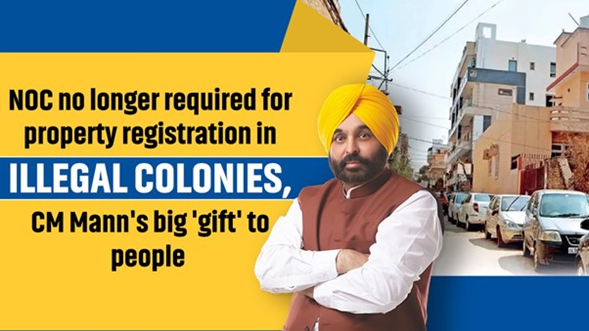 Punjab: NOC no longer required for property registration in illegal colonies, CM Mann's big 'gift' to people