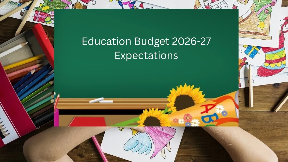 Union Budget 2026: Education sector's expectations from this year's budget