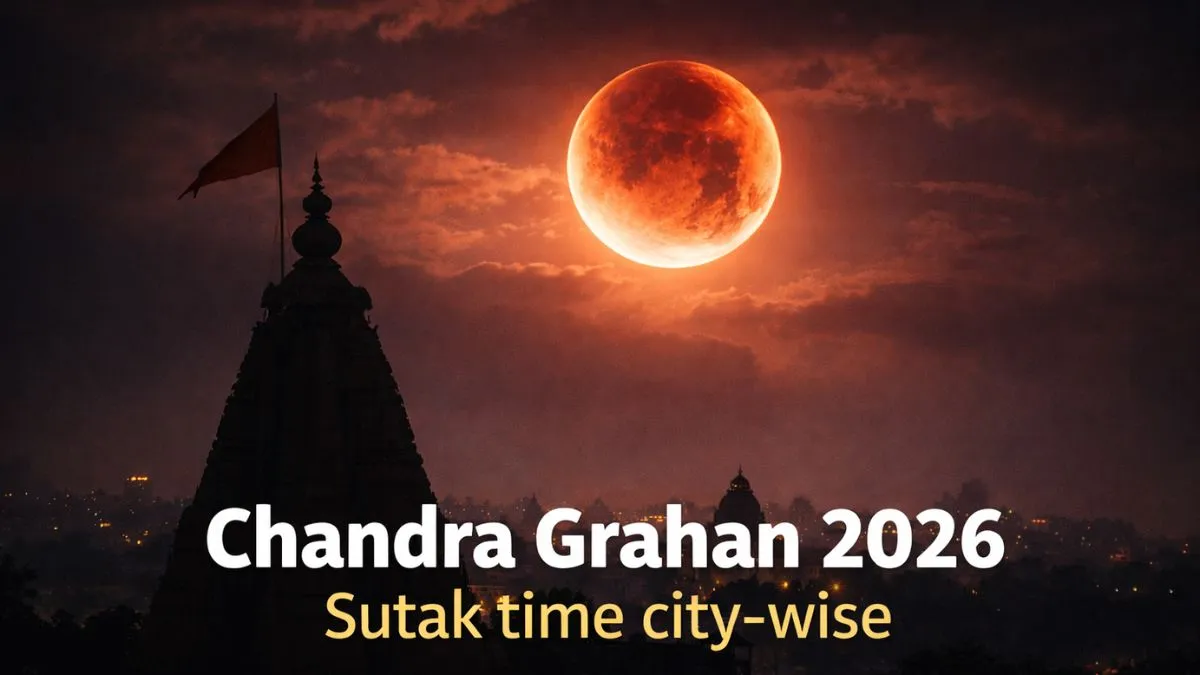 Chandra Grahan 2026 Sutak time city-wise Chandra Grahan 2026 Sutak time city-wise
