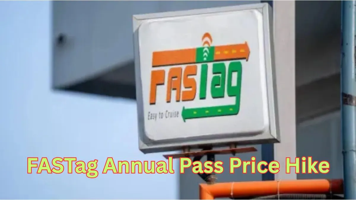 FASTag annual pass price hike.