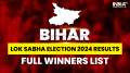 Bihar Lok Sabha Election Results 2024: List of constituency-wise winning candidates and parties