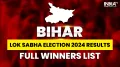 Bihar Lok Sabha Election Results 2024: List of constituency-wise winning candidates and parties