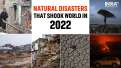 Natural disasters that hit the world hard in 2022 | DETAILS.