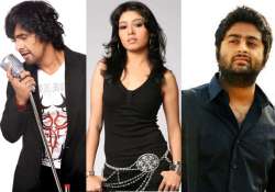 Sonu Nigam, Sunidhi Chauhan, Arijit Singh