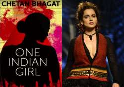 Chetan Bhagat’s ‘One Indian Girl’ impresses Kangana