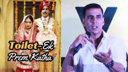 Toilet Ek Prem Katha Akshay Kumar 