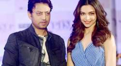 Deepika Padukone, Irrfan Khan