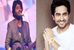 Ayushmann Khurrana, Arijit Singh 