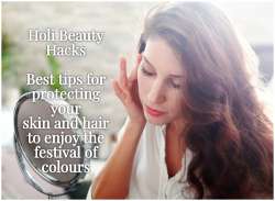  Holi Beauty Hacks | Best tips for protecting your skin and hair to enjoy the festival of colours