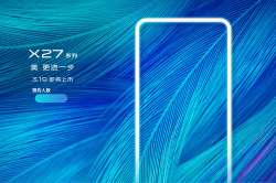 Vivo X27 with triple rear cameras and 6.39-inch FHD+ AMOLED display all set to launch on March 19