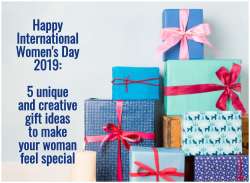 5 unique and creative gift ideas to make your woman feel special this International Women's Day 2019