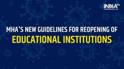 MHA issues new guidelines for re-opening of schools, colleges, other educational institutions | Deta