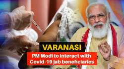 PM Modi to interact with COVID vaccination drive beneficiaries in Varanasi today