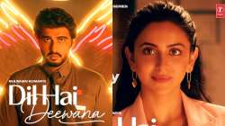 Arjun Kapoor, Rakul Preet Singh, Dil Hai Deewana