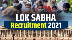 Lok Sabha Recruitment 2021 