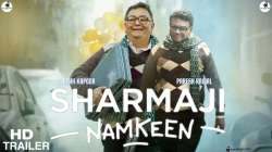 Sharmaji Namkeen trailer rishi kapoor paresh rawal