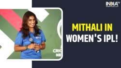 Mithali Raj opens on IPL plans