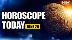 Horoscope Today, June 26