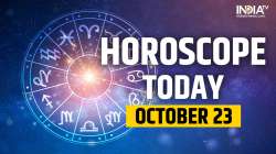 Horoscope Today, October 23