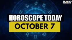 Horoscope Today, October 7