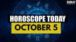 Horoscope Today, October 5