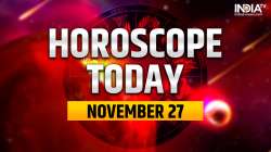 Horoscope Today, November 27