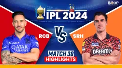 RCB vs SRH, IPL 2024 Highlights